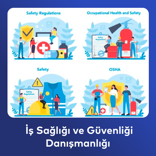 İş Sağlığı ve Güvenliği Danışmanlığı